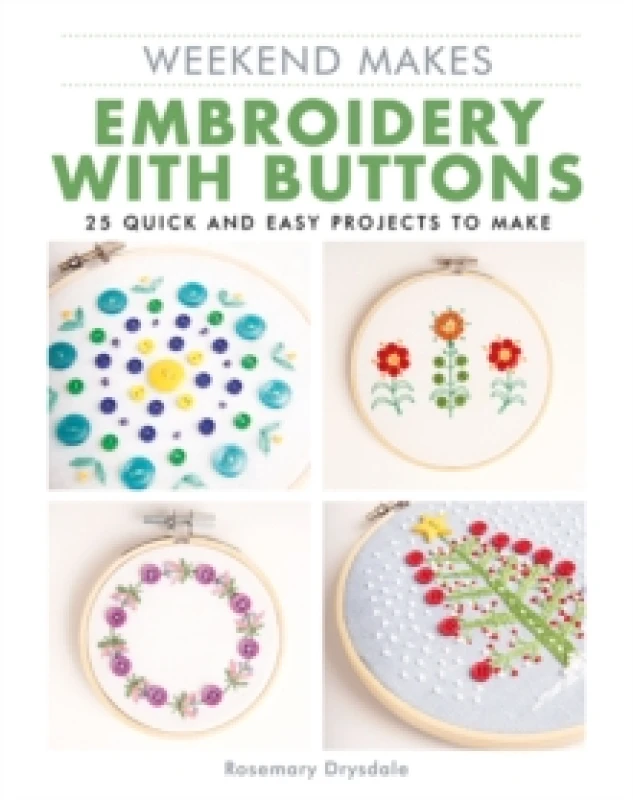 Image of Weekend Makes: Embroidery with Buttons : 25 Quick and Easy Projects to Make Paperback / softback