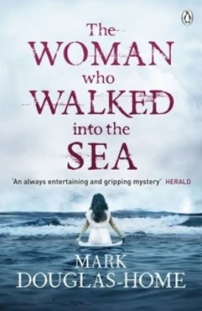 Image of The Woman Who Walked into the Sea by Mark Douglas-Home Paperback