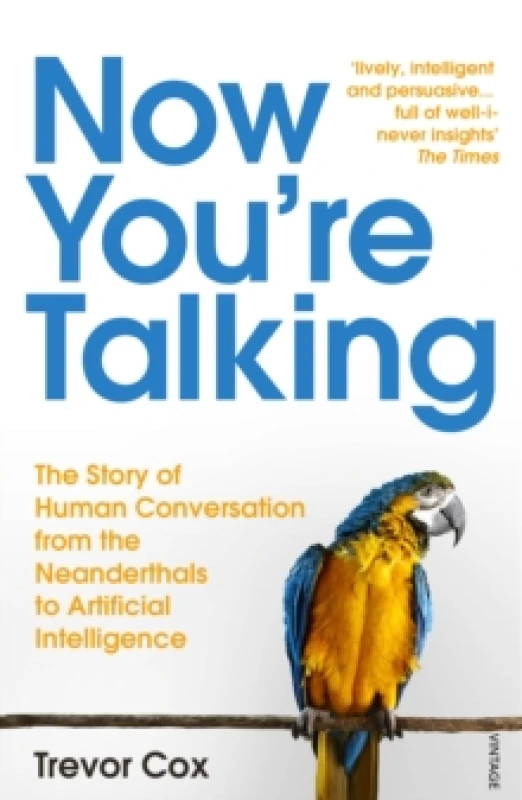 Image of Now You're Talking : Human Conversation from the Neanderthals to Artificial Intelligence Paperback / softback