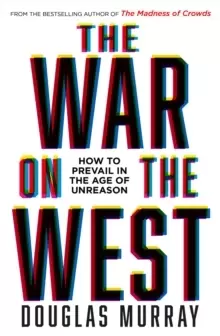 Image of The War on the West : How to Prevail in the Age of Unreason