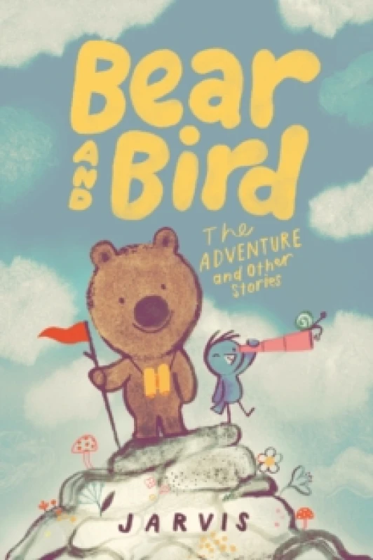 Image of Bear and Bird: The Adventure and Other Stories : Book 3 in the internationally successful series for children aged 5-7 from Jarvis Paperback / softbac