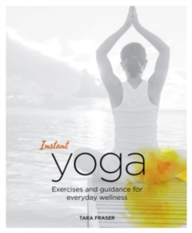 Image of Instant Yoga : Exercises and Guidance for Everyday Wellness Paperback / softback