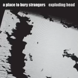 Image of Exploding Head by A Place To Bury Strangers CD Album