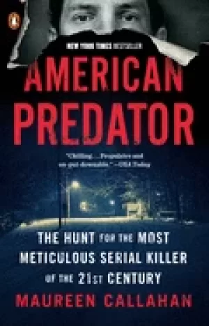Image of american predator the hunt for the most meticulous serial killer of the 21s