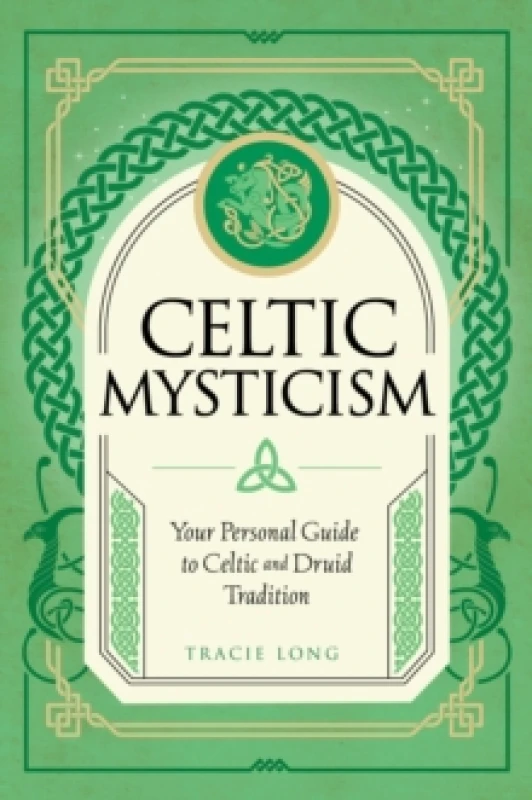 Image of Celtic Mysticism : Your Personal Guide to Celtic and Druid Tradition Volume 2 Hardback