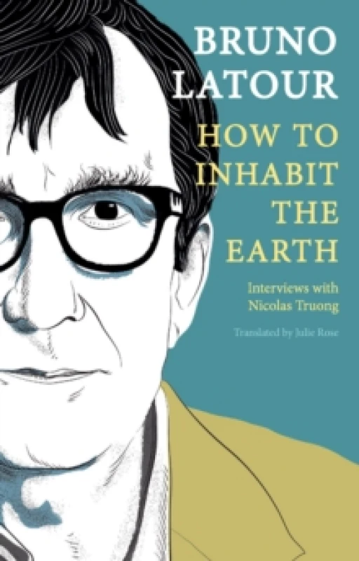Image of How to Inhabit the Earth : Interviews with Nicolas Truong Paperback / softback