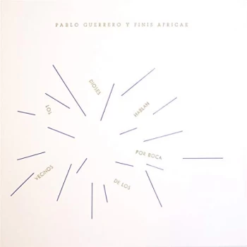 Image of Pablo Guerrero & Finis Africae - Los Dioses Hablan Por Boca De Los Vecinos Vinyl