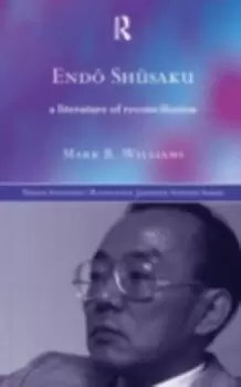 Image of Endo Shusaku : A Literature of Reconciliation