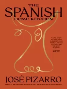 Image of The Spanish Home Kitchen : Simple, Seasonal Recipes and Memories from My Home