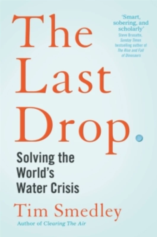 Image of The Last Drop : Solving the World's Water Crisis Paperback / softback