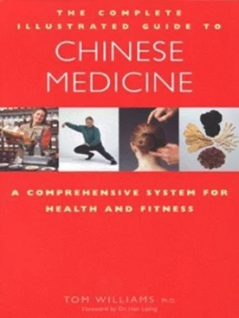 Image of The Complete Illustrated Guide to Chinese Medicine by Tom Williams Book