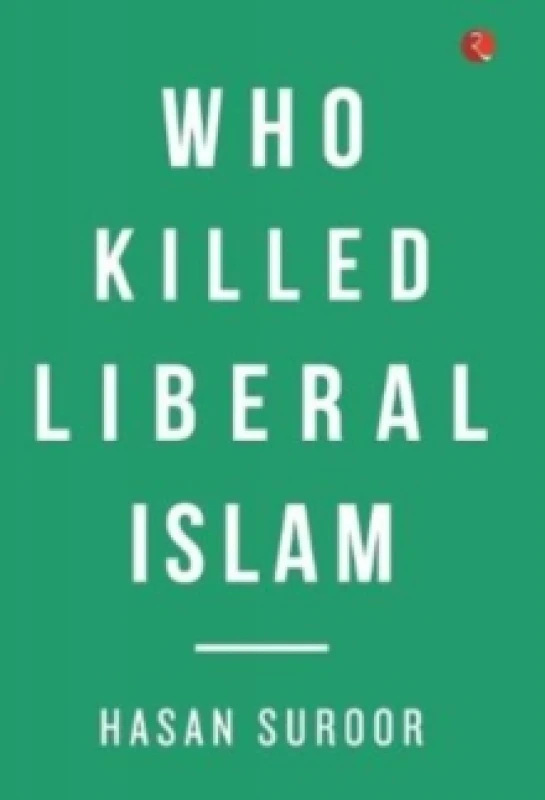 Image of Who Killed Liberal Islam Hardback