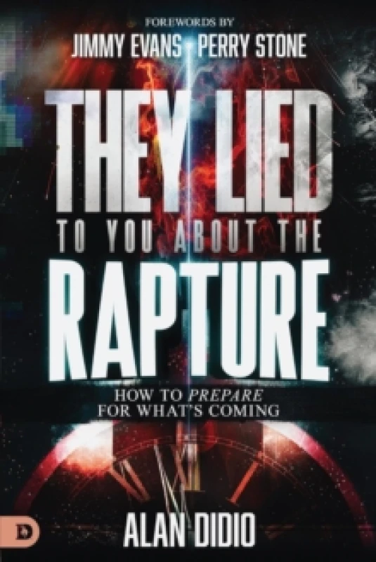 Image of They Lied to You About the Rapture : How to Prepare for What's Coming Paperback / softback