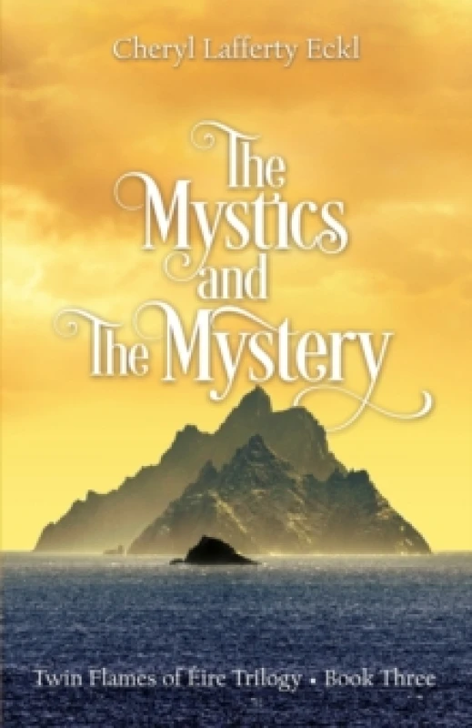 Image of The Mystics and The Mystery : Twin Flames of Eire Trilogy - Book Three Paperback / softback