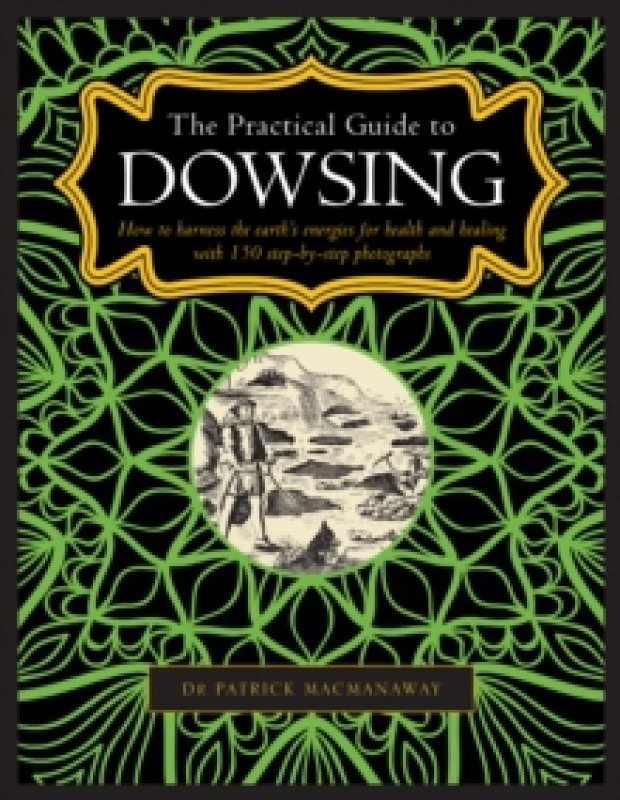 Image of Dowsing, The Practical Guide To. Hardback. By Patrick MacManaway Books