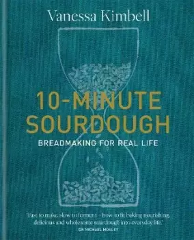 Image of 10-Minute Sourdough by Vanessa Kimbell