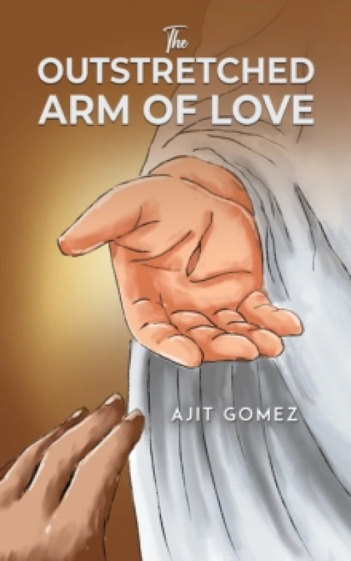 Image of The Outstretched Arm of Love. Paperback. By Ajit Gomez Books