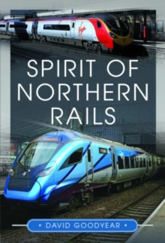 Image of Spirit of Northern Rails Hardback
