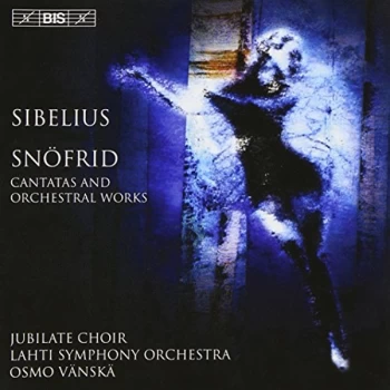 Image of Jean Sibelius - Snofrid, Cantatas and Orchestral Works (Vanska) CD