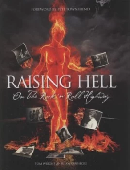 Image of Raising Hell on the Rock n Roll Highway by Tom Wright and Susan Vanhecke Hardback