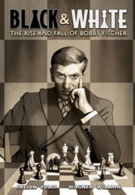Image of Black and White : The Rise and Fall of Bobby Fischer Hardback