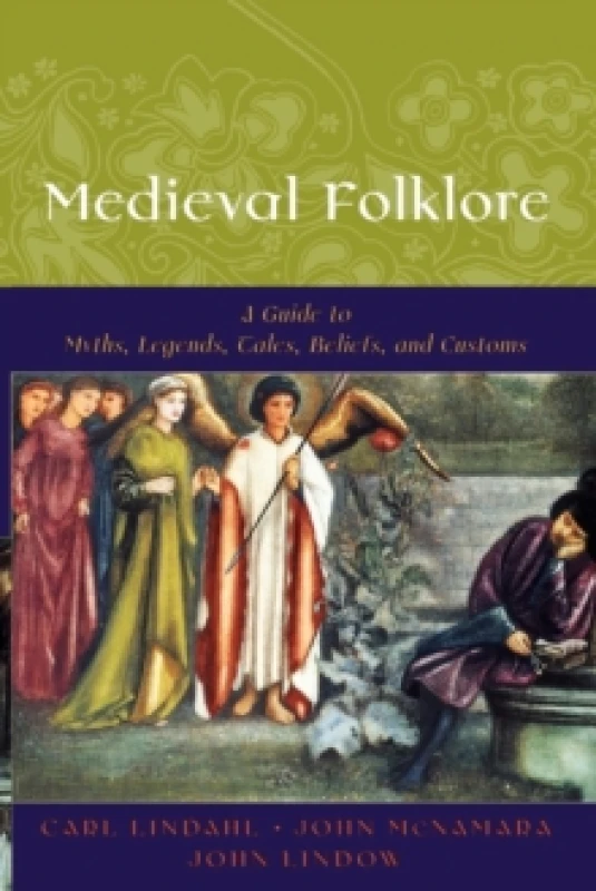 Image of Medieval Folklore : A Guide to Myths, Legends, Tales, Beliefs, and Customs Paperback / softback