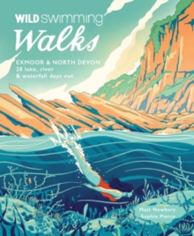Image of Wild Swimming Walks Exmoor & North Devon : 28 river, lake & coastal days out Paperback / softback