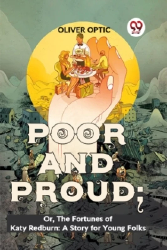 Image of Poor and Proud : Or, the Fortunes of Katy Redburn: a Story for Young Folks Paperback / softback
