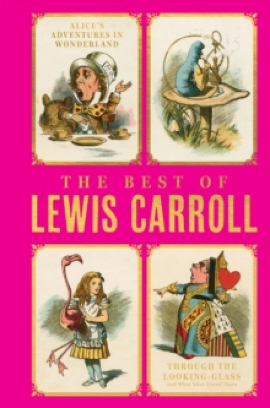 Image of The Best of Lewis Carroll - Alice's Adventures in Wonderland; Through the Looking-Glass; What Alice Found There (Deluxe Hardbound Edition) Hardback