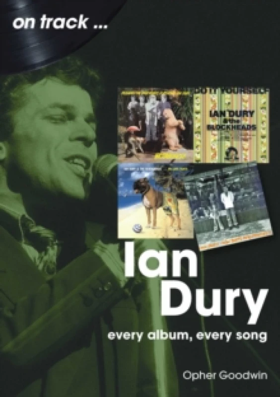 Image of Ian Dury On Track : Every Album, Every Song Paperback / softback