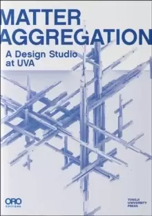 Image of Matter Aggregation : A Design Studio at UVA