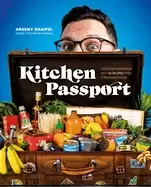 Image of kitchen passport feed your wanderlust with 85 recipes from a traveling food