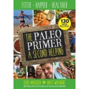 Image of Paleo Primer (A Second Helping) by Matt Whitmore, Keris Marsden (Paperback, 2017)