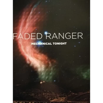 Image of Faded Ranger - Mechanical Tonight Vinyl