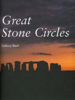 Image of Great Stone Circles by Aubrey Burl Hardback