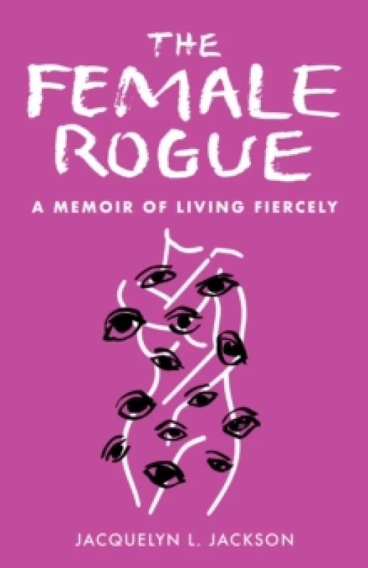 Image of The Female Rogue : A Memoir of Living Fiercely Paperback / softback