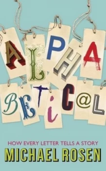 Image of Alphabetical by Michael Rosen Hardback