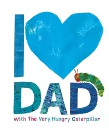 Image of I Love Dad with the Very Hungry Caterpillar
