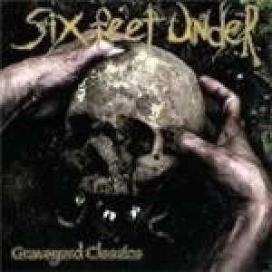 Image of Six Feet Under - Graveyard Classics (Music Cd)