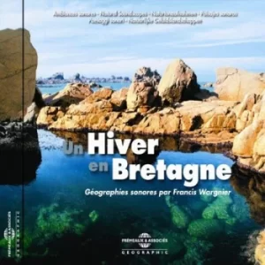 Image of Un Hiver En Bretagne Geographies Sonores Par Francis Wargnier by Various Artists CD Album