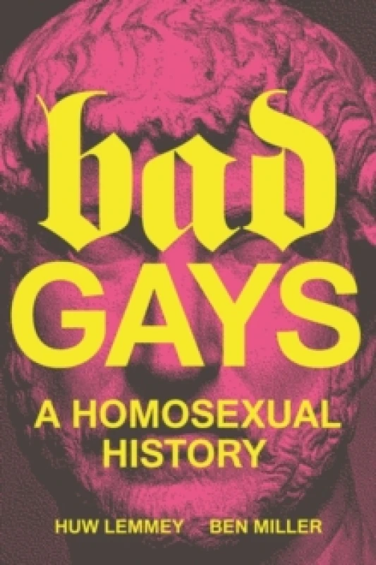 Image of Bad Gays : A Homosexual History Paperback / softback