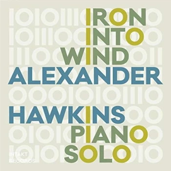 Image of Alexander Hawkins - Iron Into Wind CD