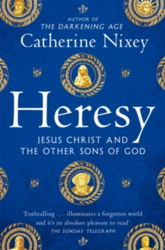 Image of Heresy : Jesus Christ and the Other Sons of God Paperback / softback