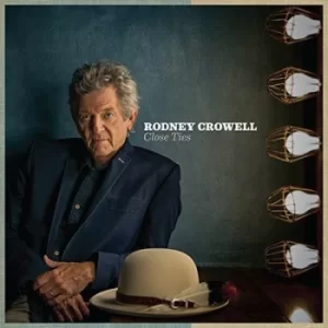Image of Close Ties by Rodney Crowell Vinyl Album