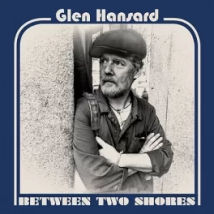 Image of Between Two Shores by Glen Hansard Vinyl Album