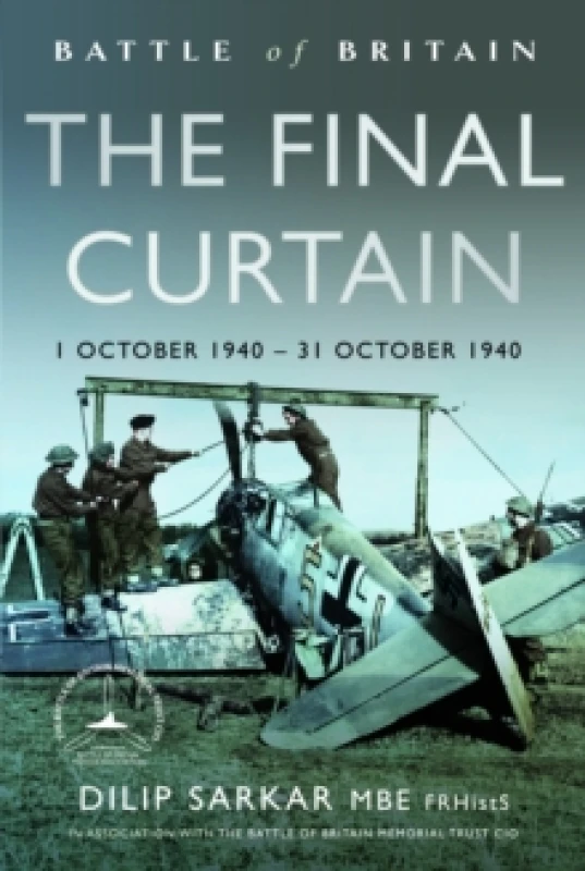 Image of Battle of Britain The Final Curtain : 1 October 1940 31 October 1940 Hardback
