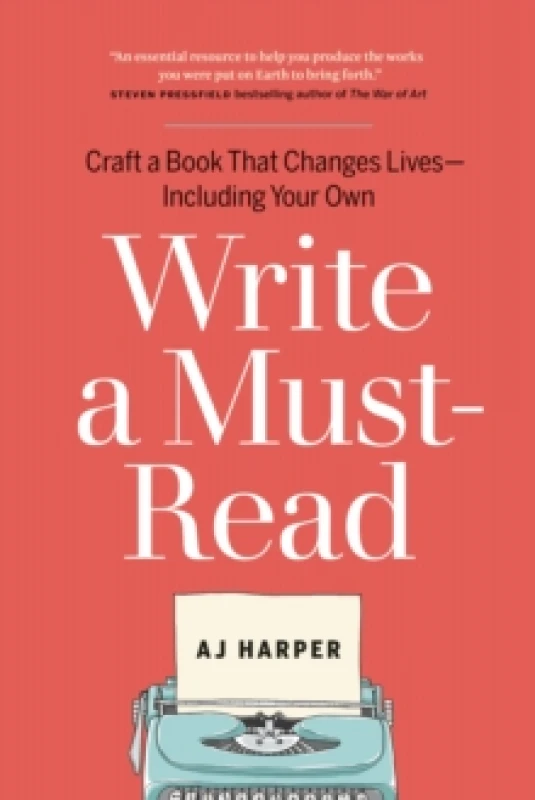 Image of Write a Must-Read : Craft a Book That Changes LivesIncluding Your Own Paperback / softback