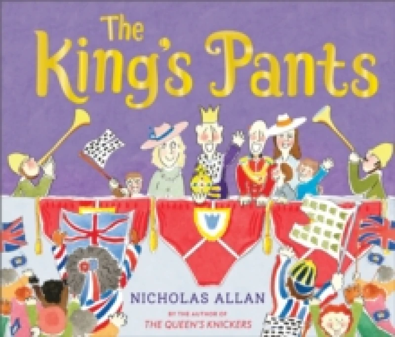 Image of The King's Pants : A childrens picture book to celebrate King Charles III's 75th birthday Paperback / softback
