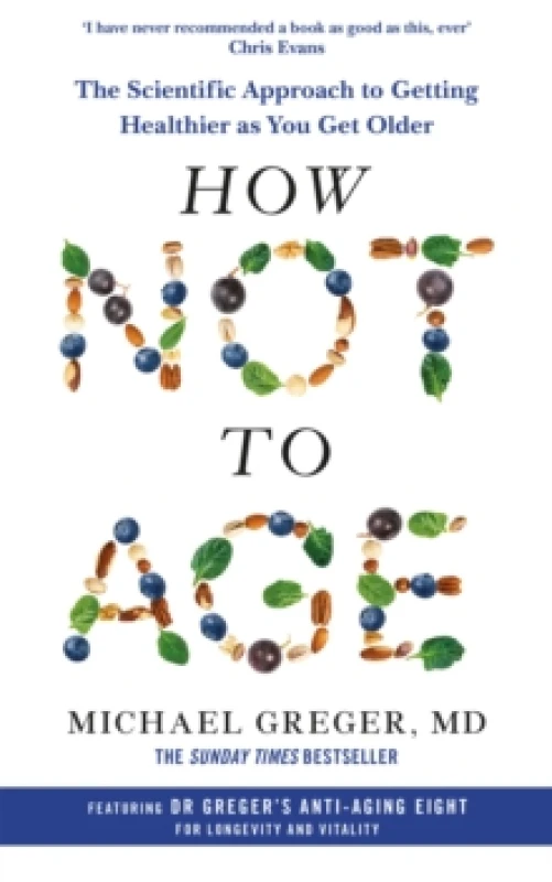 Image of How Not to Age : The Scientific Approach to Getting Healthier as You Get Older Paperback / softback