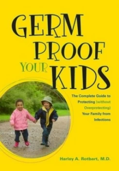 Image of Germ Proof Your Kids by Harley a Rotbart Book